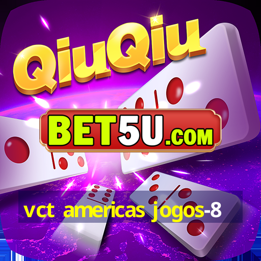 vct americas jogos